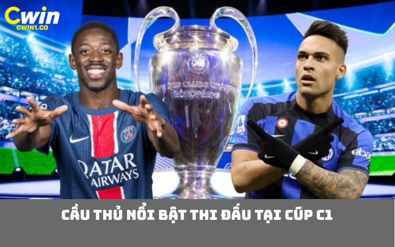 Cầu thủ nổi bật thi đấu tại Cúp C1