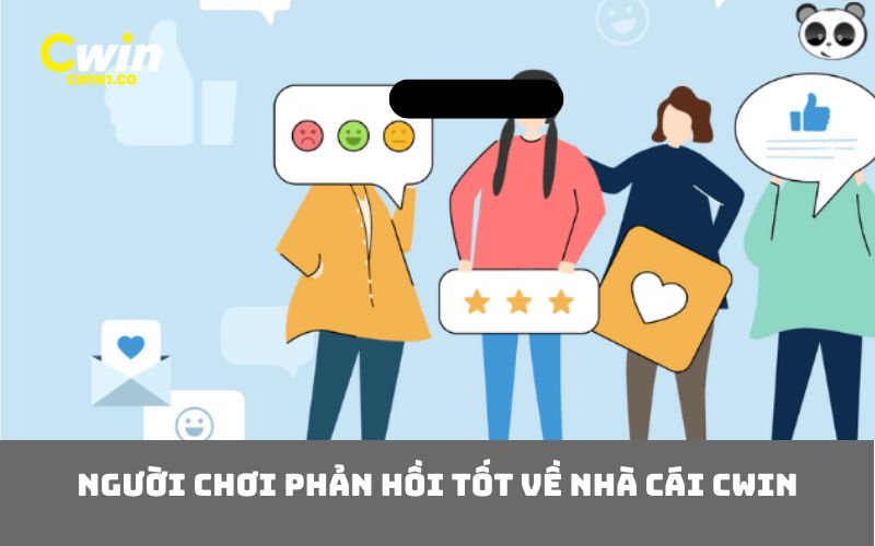 Người chơi phản hồi tốt về nhà cái CWIN