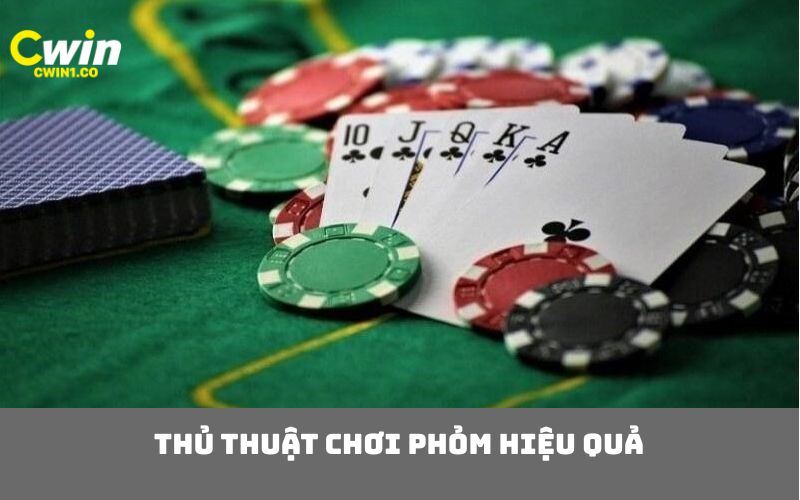 Thủ Thuật Chơi Phỏm Hiệu Quả